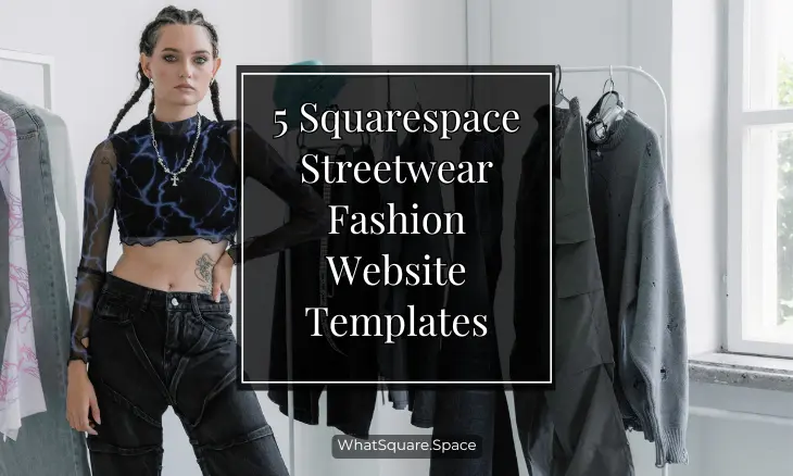 5 Squarespace Streetwear Fashion Website Templates